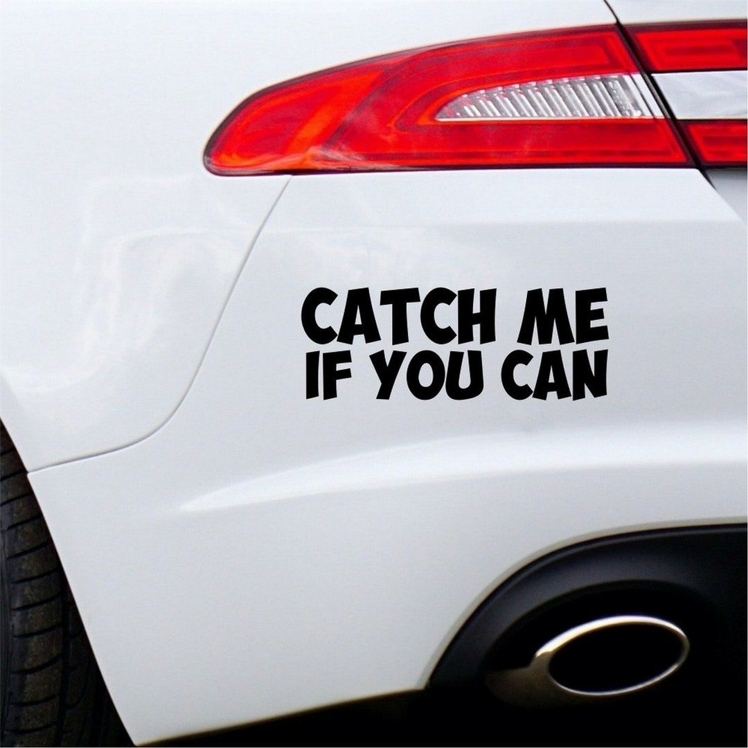Catch me if you can aufkleber mit adrenalin